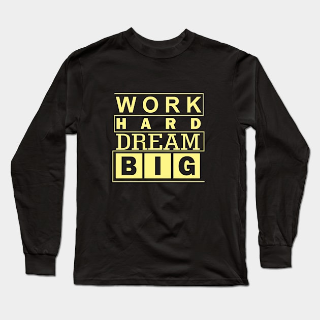 work hard big dream Long Sleeve T-Shirt by Qasim